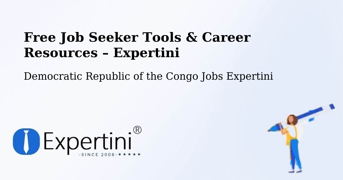 Free Job Seeker Tools & Career Resources – Kinshasa - Kinshasa, Democratic Republic of the Congo Jobs Expertini