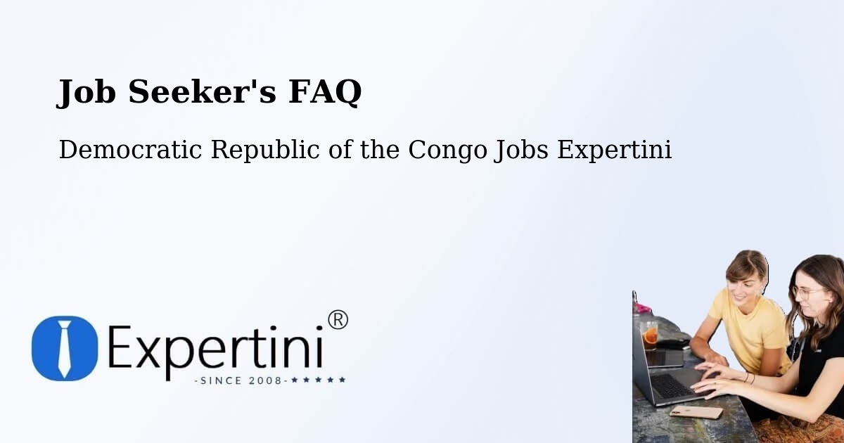 Job Seeker FAQ – Kinshasa - Democratic Republic of the Congo Jobs Expertini