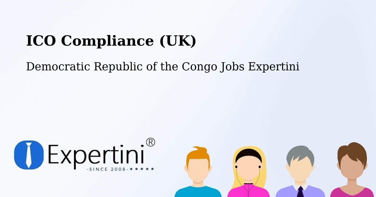 UK Data Protection & ICO Compliance – Kinshasa - Democratic Republic of the Congo Jobs Expertini