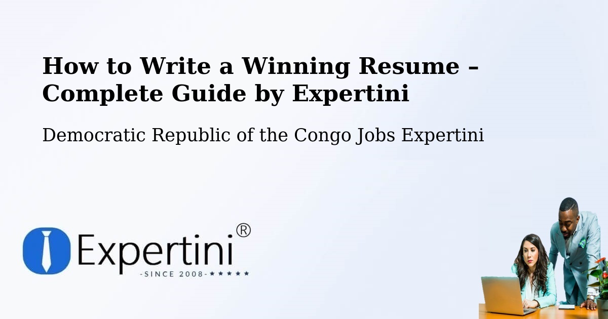 Resume Writing Guide for Job Seekers – Kinshasa - Kinshasa, Democratic Republic of the Congo Jobs Expertini